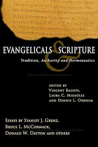 Evangelicals & Scripture Tradition, Authority and Hermeneutics