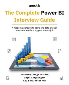 The Complete Power BI Interview Guide A modern approach to acing the data analyst interview and landing your dream job