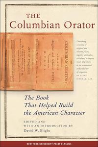 The Columbian Orator The Book That Helped Build the American Character