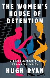 The Women’s House of Detention A Queer History of a Forgotten Prison