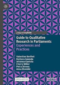 Guide to Qualitative Research in Parliaments Experiences and Practices