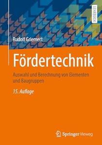 Fördertechnik Auswahl und Berechnung von Elementen und Baugruppen, 15.Auflage