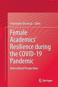 Female Academics’ Resilience during the COVID-19 Pandemic Intercultural Perspectives