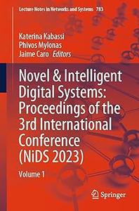 Novel & Intelligent Digital Systems Proceedings of the 3rd International Conference (NiDS 2023) Volume 1