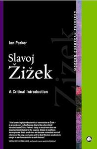 Slavoj Zizek A Critical Introduction