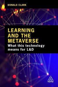 Learning and the Metaverse What this Technology Means for L&D