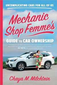 Mechanic Shop Femme's Guide to Car Ownership Uncomplicating Cars for All of Us