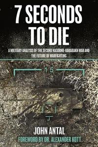7 Seconds to Die A Military Analysis of the Second Nagorno-Karabakh War and the Future of Warfighting