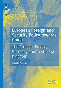 European Foreign and Security Policy towards China The Cases of France, Germany and the United Kingdom