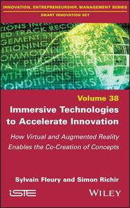 Immersive Technologies to Accelerate Innovation How Virtual and Augmented Reality Enables the Co-Creation of Concepts