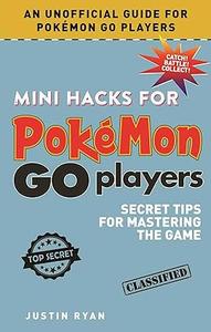 Mini Hacks for Pokémon GO Players Secret Tips for Mastering the Game