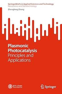 Plasmonic Photocatalysis Principles and Applications