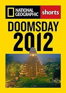 Doomsday 2012 The Maya Calendar and the History of the End of the World
