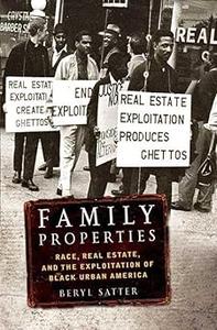 Family Properties Race, Real Estate, and the Exploitation of Black Urban America