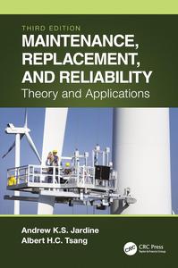 Maintenance, Replacement, and Reliability Theory and Applications, 3rd Edition