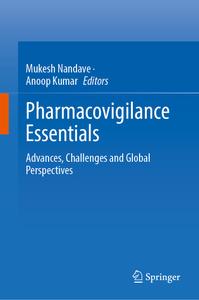 Pharmacovigilance Essentials Advances, Challenges and Global Perspectives
