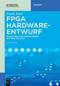 FPGA Hardware-Entwurf Schaltungs- und System-Design mit VHDL und CC++