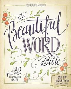 KJV, Beautiful Word Bible, Cloth over Board, Multi-color Floral, Red Letter Edition 500 Full-Color Illustrated Verses