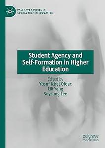 Student Agency and Self–Formation in Higher Education