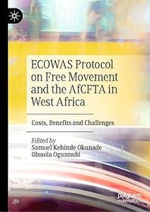 ECOWAS Protocol on Free Movement and the AfCFTA in West Africa Costs, Benefits and Challenges