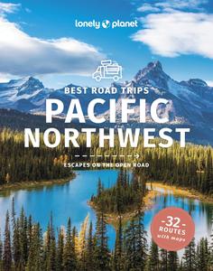 Lonely Planet Best Road Trips Pacific Northwest (Road Trips Guide), 6th Edition