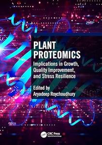 Plant Proteomics Implications in Growth, Quality Improvement, and Stress Resilience