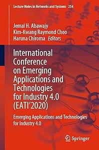 International Conference on Emerging Applications and Technologies for Industry 4.0 (EATI’2020) Emerging Applications a