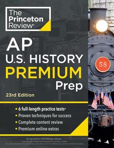 Princeton Review AP U.S. History Premium Prep, 23rd Edition 6 Practice Tests + Complete Content Review