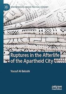 Ruptures in the Afterlife of the Apartheid City (EPUB)
