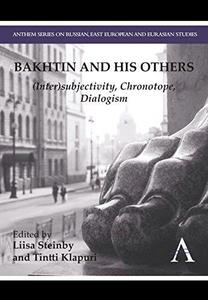Bakhtin and his Others  (Inter)subjectivity, Chronotope, Dialogism