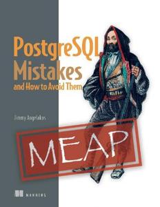 PostgreSQL Mistakes and How to Avoid Them (MEAP V02)
