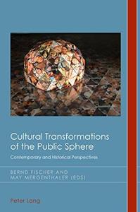 Cultural transformations of the public sphere  contemporary and historical perspectives