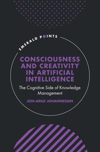Consciousness and Creativity in Artificial Intelligence The Cognitive Side of Knowledge Management