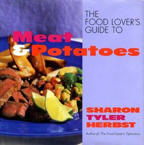 The Food Lover’s Guide to Meat and Potatoes