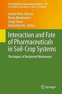 Interaction and Fate of Pharmaceuticals in Soil-Crop Systems The Impact of Reclaimed Wastewater