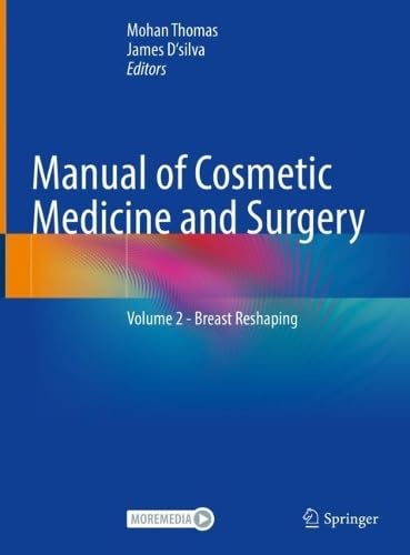 Manual of Cosmetic Medicine and Surgery Volume 2 – Breast Reshaping (2024)