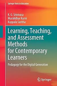 Learning, Teaching, and Assessment Methods for Contemporary Learners Pedagogy for the Digital Generation