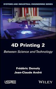 4D Printing Between Science and Technology (Systems and Industrial Engineering)