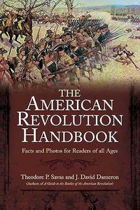 New American Revolution Handbook Facts and Artwork for Readers of All Ages, 1775-1783