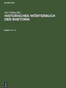 Historisches Wörterbuch der Rhetorik, Band 9 St-Z