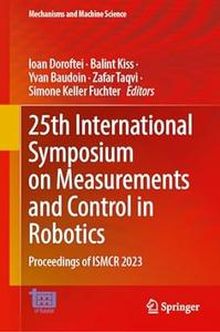 25th International Symposium on Measurements and Control in Robotics