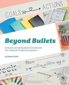 Beyond Bullets Creative Journaling Ideas to Customize Your Personal Productivity System (2024)