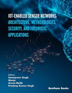 IoT-enabled Sensor Networks Architecture, Methodologies, Security, and Futuristic Applications