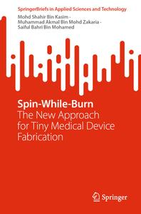 Spin-While-Burn The New Approach for Tiny Medical Device Fabrication