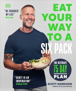 Eat Your Way to a Six Pack The Ultimate 75 Day Transformation Plan THE SUNDAY TIMES BESTSELLER