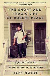 The short and tragic life of Robert Peace  a brilliant young man who left Newark for the Ivy League