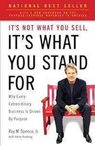 It’s Not What You Sell, It’s What You Stand For Why Every Extraordinary Business Is Driven by Purpose