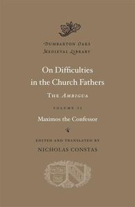 On Difficulties in the Church Fathers The Ambigua, Volume II