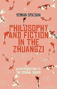 Fiction and Philosophy in the Zhuangzi An Introduction to Early Chinese Taoist Thought