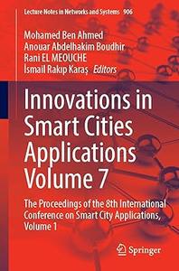 Innovations in Smart Cities Applications Volume 7 The Proceedings of the 8th International Conference